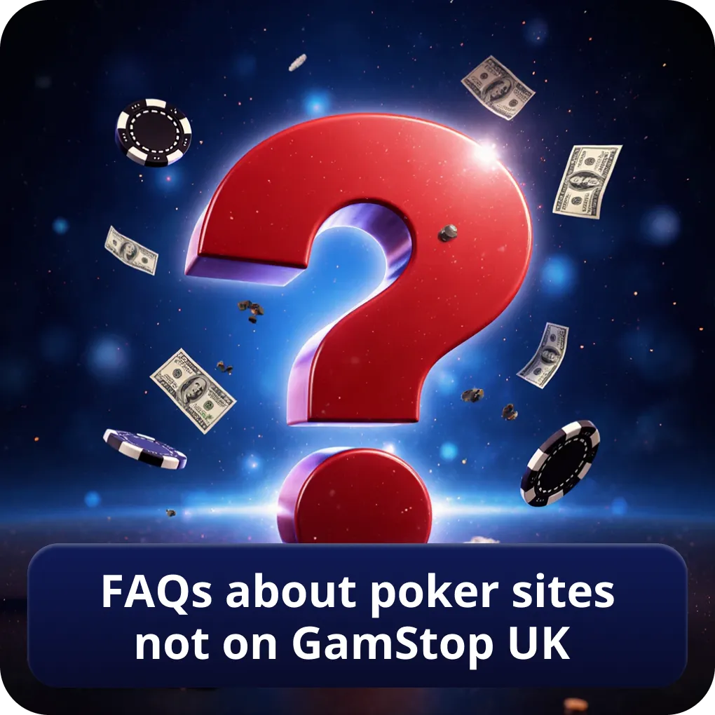 FAQs about poker sites not on GamStop UK